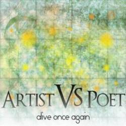 Artist Vs. Poet : Alive Once Again